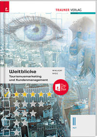 Weitblicke - Tourismusmarketing und Kundenmanagement II HLT + TRAUNER-DigiBox