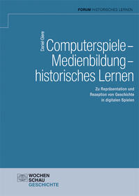 Computerspiele – Medienbildung – historisches Lernen