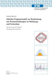 Hybrides Prognosemodell zur Bestimmung von Preisentwicklungen im Werkzeug- und Formenbau