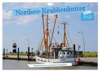 Nordsee-Krabbenkutter (Wandkalender 2025 DIN A4 quer), CALVENDO Monatskalender