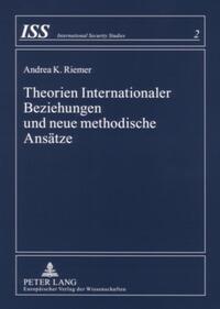 Theorien Internationaler Beziehungen und neue methodische Ansätze