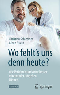 "Wo fehlt´s uns denn heute?" Wie Patienten und Ärzte besser miteinander umgehen können