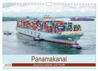 Panamakanal - Zwischen Atlantik und Pazifik (Wandkalender 2025 DIN A4 quer), CALVENDO Monatskalender