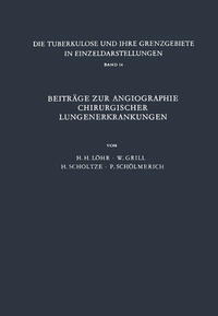 Beiträge zur Angiographie Chirurgischer Lungenerkrankungen