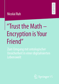 "Trust the Math – Encryption is Your Friend"