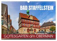 Bad Staffelstein - Gottesgarten am Obermain (Wandkalender 2025 DIN A3 quer), CALVENDO Monatskalender