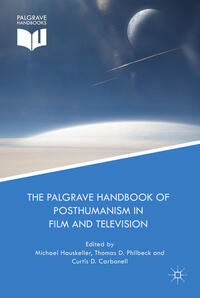 The Palgrave Handbook of Posthumanism in Film and Television