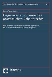 Gegenwartsprobleme des anwaltlichen Arbeitsrechts