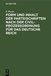 Form und Inhalt der Parteischriften nach der Civilprozeßordnung für das deutsche Reich