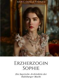 Erzherzogin Sophie