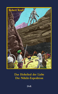 Das Hohelied der Liebe : Die Nihilit-Expedition