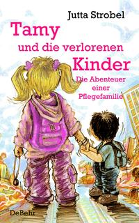 Tamy und die verlorenen Kinder - Die Abenteuer einer Pflegefamilie