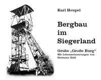 Bergbau im Siegerland - Grube "Große Burg"