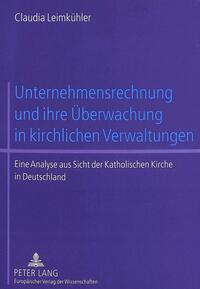 Unternehmensrechnung und ihre Überwachung in kirchlichen Verwaltungen