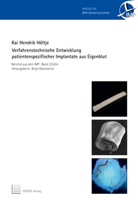 Verfahrenstechnische Entwicklung patientenspezifischer Implantate aus Eigenblut