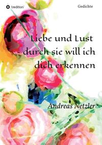 Liebe und Lust – durch sie will ich dich erkennen