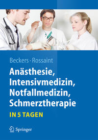 Anästhesie, Intensivmedizin, Notfallmedizin, Schmerztherapie….in 5 Tagen