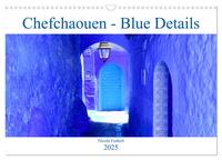 Chefchaouen - Blue Details (Wandkalender 2025 DIN A3 quer), CALVENDO Monatskalender