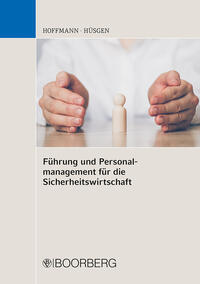 Führung und Personalmanagement für die Sicherheitswirtschaft