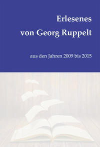 Erlesenes von Georg Ruppelt