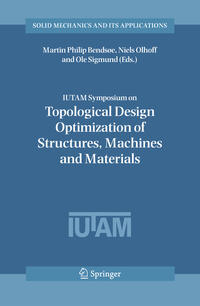 IUTAM Symposium on Topological Design Optimization of Structures, Machines and Materials