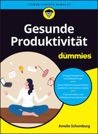 Gesunde Produktivität für Dummies