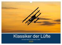 Klassiker der Lüfte (Wandkalender 2025 DIN A3 quer), CALVENDO Monatskalender