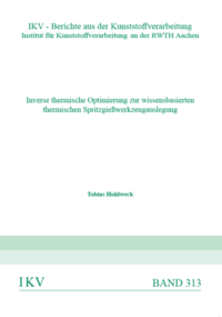 Inverse thermische Optimierung zur wissensbasierten thermischen Spritzgießwerkzeugauslegung