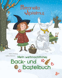 Petronella Apfelmus - Mein weihnachtliches Back- und Bastelbuch