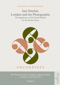 Iain Sinclair, London and the Photographic