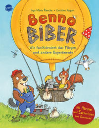 Benno Biber. Wie funktioniert das Fliegen und andere Experimente