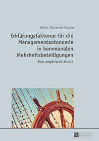 Erklärungsfaktoren für die Managementautonomie in kommunalen Mehrheitsbeteiligungen