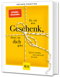 Es ist ein Geschenk, dass es dich gibt