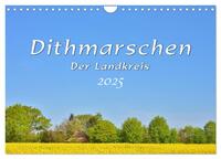 Dithmarschen - Der Landkreis (Wandkalender 2025 DIN A4 quer), CALVENDO Monatskalender