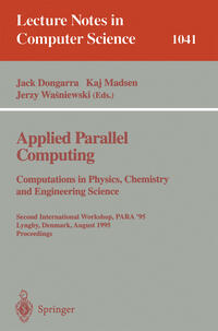 Applied Parallel Computing. Computations in Physics, Chemistry and Engineering Science