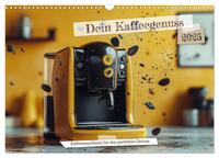 Dein Kaffeegenuss (Wandkalender 2025 DIN A3 quer), CALVENDO Monatskalender