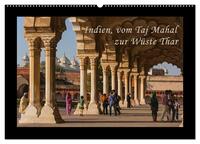 Indien, vom Taj Mahal zur Wüste Thar (Wandkalender 2025 DIN A2 quer), CALVENDO Monatskalender