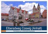 Elberadweg Coswig (Anhalt) (Wandkalender 2025 DIN A3 quer), CALVENDO Monatskalender