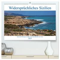 Widersprüchliches Sizilien (hochwertiger Premium Wandkalender 2025 DIN A2 quer), Kunstdruck in Hochglanz