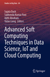 Advanced Soft Computing Techniques in Data Science, IoT and Cloud Computing