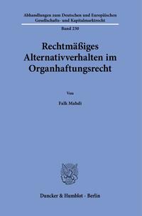 Rechtmäßiges Alternativverhalten im Organhaftungsrecht.