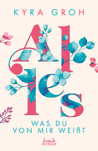 Alles, was du von mir weißt (Alles-Trilogie, Band 2)