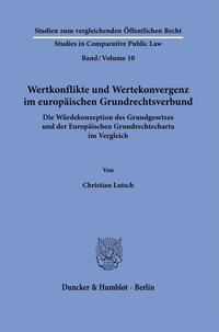 Wertkonflikte und Wertekonvergenz im europäischen Grundrechtsverbund.