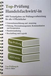 Top-Prüfung Handelsfachwirt/-in - 400 Fragen zur Prüfungsvorbereitung (Ringbindung)