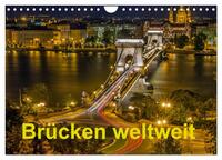 Brücken weltweit (Wandkalender 2025 DIN A4 quer), CALVENDO Monatskalender