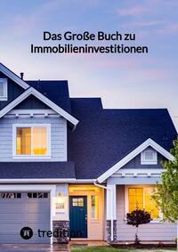 Das Große Buch zu Immobilieninvestitionen