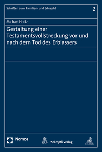 Gestaltung einer Testamentsvollstreckung vor und nach dem Tod des Erblassers