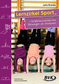 Lernzirkel Sport I: Erlebnisorientiertes Bewegen an Stationen