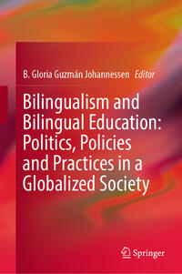 Bilingualism and Bilingual Education: Politics, Policies and Practices in a Globalized Society