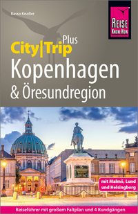 Reise Know-How Reiseführer Kopenhagen und Öresundregion mit Malmö, Lund und Helsingborg